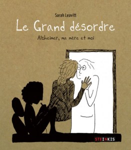 LE-GRAND-DESORDRE-ALZHEIMER-MA-MERE-ET-MOI