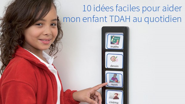 10 idées faciles pour gérer mon enfant TDAH au quotidien