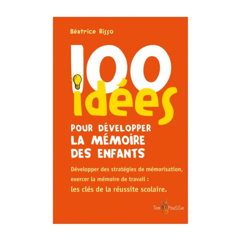 100 idées pour développer la mémoire des enfants