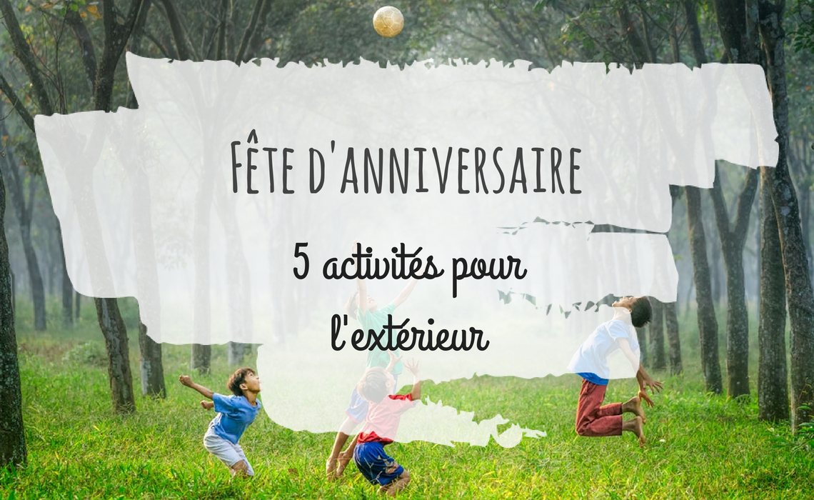 Fete D Anniversaire 5 Activites A L Exterieur Blog Hop Toys