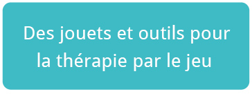 Jouets et outils pour la thérapie par le jeu