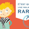 C'est quoi les maladies rares ?